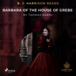 B. J. Harrison Reads Barbara of the House of Grebe (EN)