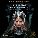 B. J. Harrison Reads She, A History of Adventure (EN)