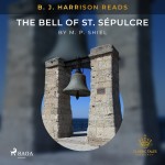 B. J. Harrison Reads The Bell of St. Sépulcre (EN)