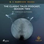 B. J. Harrison Reads The Classic Tales Podcast, Season Two (EN)