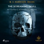 B. J. Harrison Reads The Screaming Skull (EN)