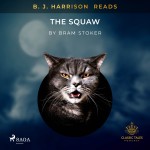 B. J. Harrison Reads The Squaw (EN)