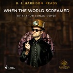 B. J. Harrison Reads When the World Screamed (EN)