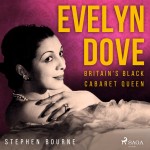 Evelyn Dove: Britain’s Black Cabaret Queen (EN)