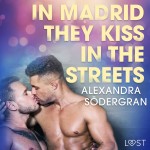 In Madrid, They Kiss in the Streets - Erotic Short Story (EN)