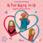 K for Kara 11-15. Giggles and Ghost Stories (EN)