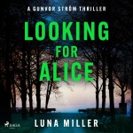 Looking for Alice: a gritty, fast-paced Nordic Noir thriller (EN)