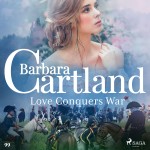 Love Conquers War (Barbara Cartland's Pink Collection 99) (EN)