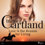 Love is the Reason for Living (Barbara Cartland’s Pink Collection 25) (EN)