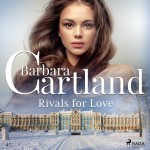 Rivals for Love (Barbara Cartland’s Pink Collection 47) (EN)