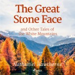 The Great Stone Face and Other Tales of the White Mountains (EN)