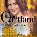 The Prince Who Wanted Love (Barbara Cartland's Pink Collection 139) (EN)