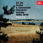 25 let české a slovenské literární tvorby /1945-1970/ (Poezie)