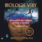 Biologie víry - Jak uvolnit sílu vědomí, hmoty a zázraků