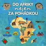 Do Afriky nejen za pohádkou