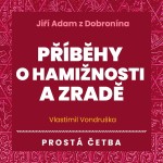 Jiří Adam z Dobronína - Příběhy o hamižnosti a zradě