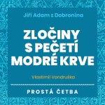 Jiří Adam z Dobronína – Zločiny s pečetí modré krve