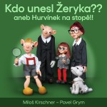 Kdo unesl Žeryka?? aneb Hurvínek na stopě!!