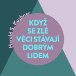 Když se zlé věci stávají dobrým lidem