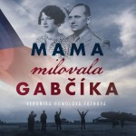 Mama milovala Gabčíka