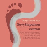 Nevyšlapanou cestou: Nová psychologie lásky, tradičních hodnot a duchovního růstu