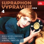 Supraphon vypravuje...4 (Boccaccio, Eisner, Vrba, Hašek, Jerome, Preclík)