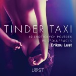 Tinder taxi: 10 erotických povídek ve spolupráci s Erikou Lust