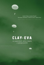 Clay-Eva ve vzpomínkách radisty skupiny a spolupracovníků