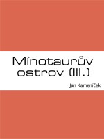 Mínotaurův ostrov (III.)