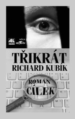 Třikrát Richard Kubík