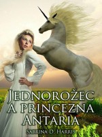 Jednorožec a princezna Antaria