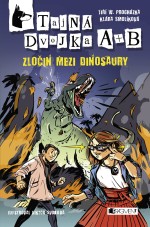 Tajná dvojka A + B – Zločin mezi dinosaury