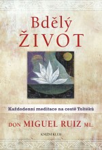 Bdělý život. Každodenní meditace na...