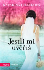 Jestli mi uvěříš