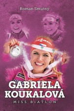 Gabriela Koukalová: miss biatlon