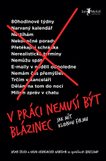 V práci nemusí být blázinec