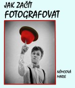 Jak začít fotografovat