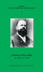 Jaroslav Palliardi (20. 2. 1861 – 12. 3. 1922)