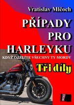 Případy pro harleyku (tři díly)