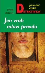 Jen vrah mluví pravdu