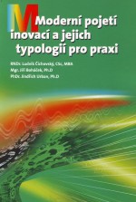 Moderní pojetí inovací a jejich typologií pro praxi