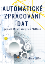 Automatické zpracování dat pomocí KNIME Analytics Platform