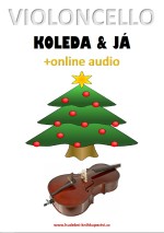 Violoncello, koleda & já (+online audio)