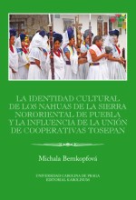 La identidad cultural de los Nahuas de la Sierra Nororiental de Puebla y la influencia de la Unión d