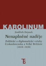 Nenaplněné naděje: politické a diplomatické vztahy Československa a Velké Británie od zrodu První re