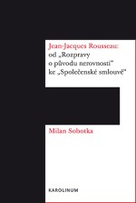 Jean-Jacques Rousseau: od „Rozpravy o původu nerovnosti“ ke „Společenské smlouvě“