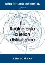 Nová infinitní matematika: III. Reálná čísla a jejich diskretizace