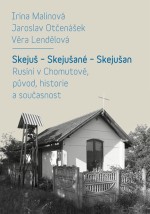 Skejuš – Skejušané – Skejušan. Rusíni v Chomutově, původ, historie a současnost