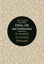 Ethics, Life and Institutions. An Attempt at Practical Philosophy