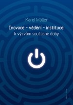 Inovace – vědění – instituce: k výzvám současné doby